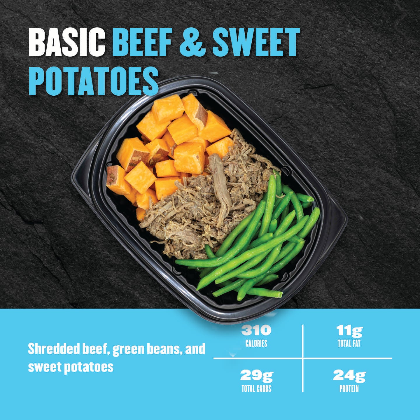 "Clean Eatz Kitchen Basic Beef & Sweet Potatoes with green beans in a meal prep tray — 310 calories, 24g protein."