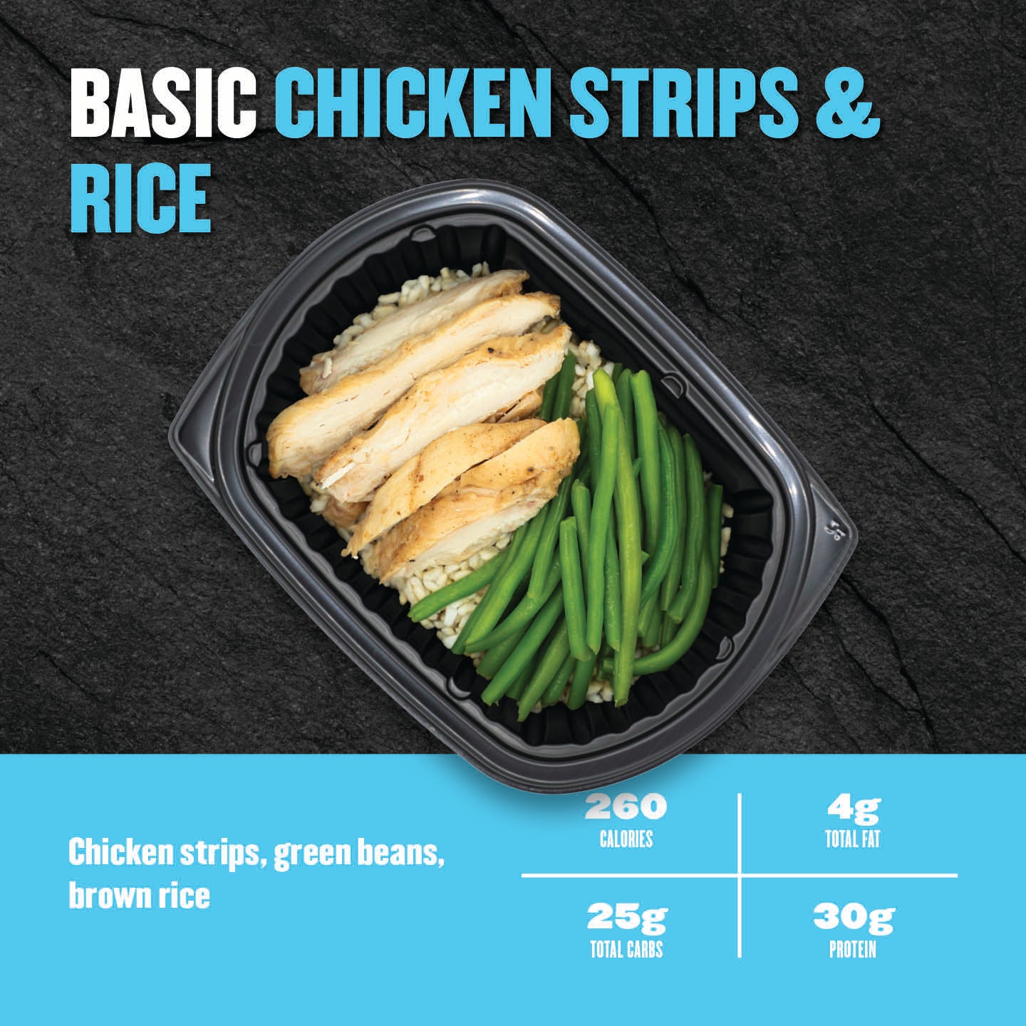 "Clean Eatz Kitchen Basic Chicken Strips & Rice with green beans in a meal prep tray — 260 calories, 30g protein."