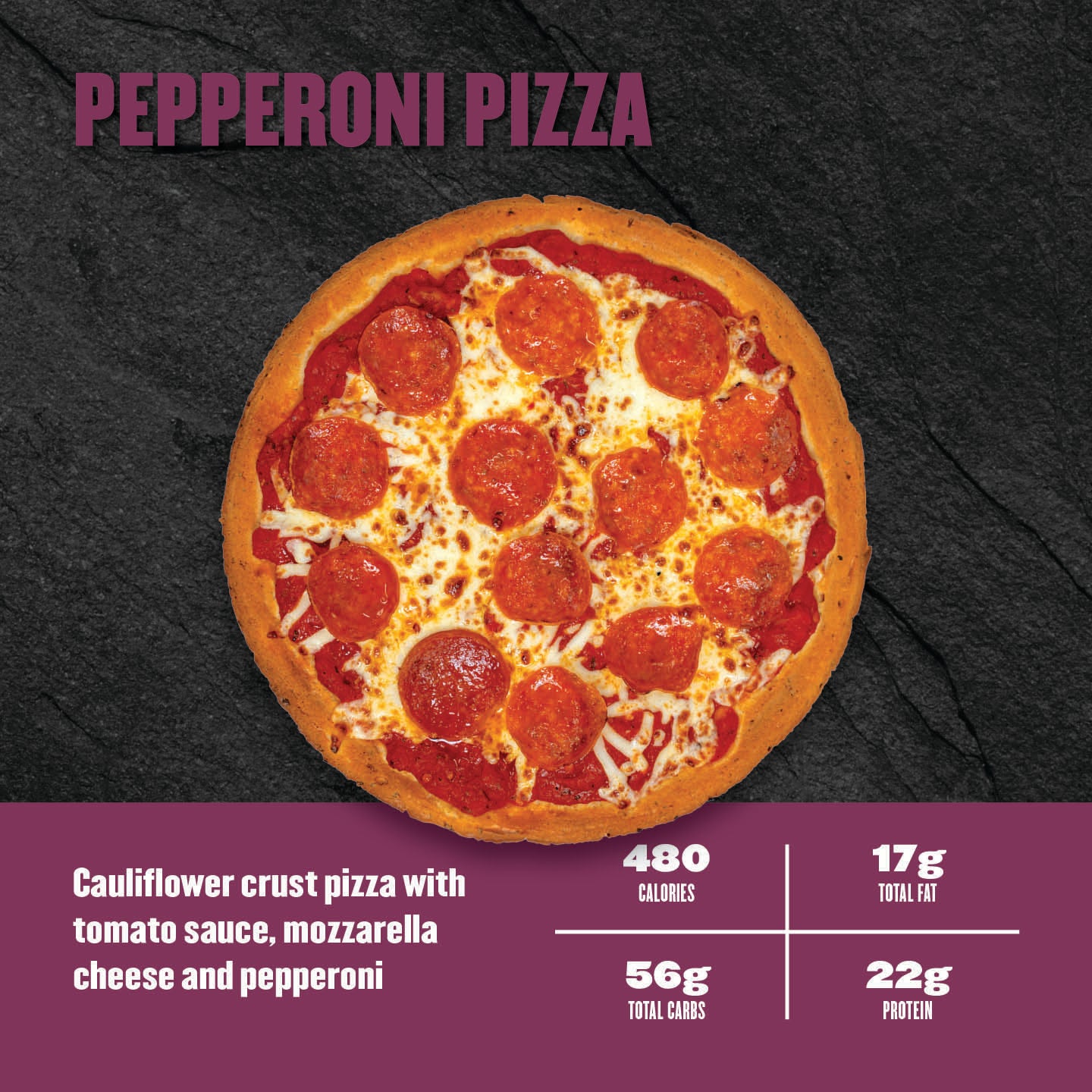 "Clean Eatz Kitchen Pepperoni Pizza with tomato sauce, mozzarella, and pepperoni on a cauliflower crust — 480 calories, 22g protein."