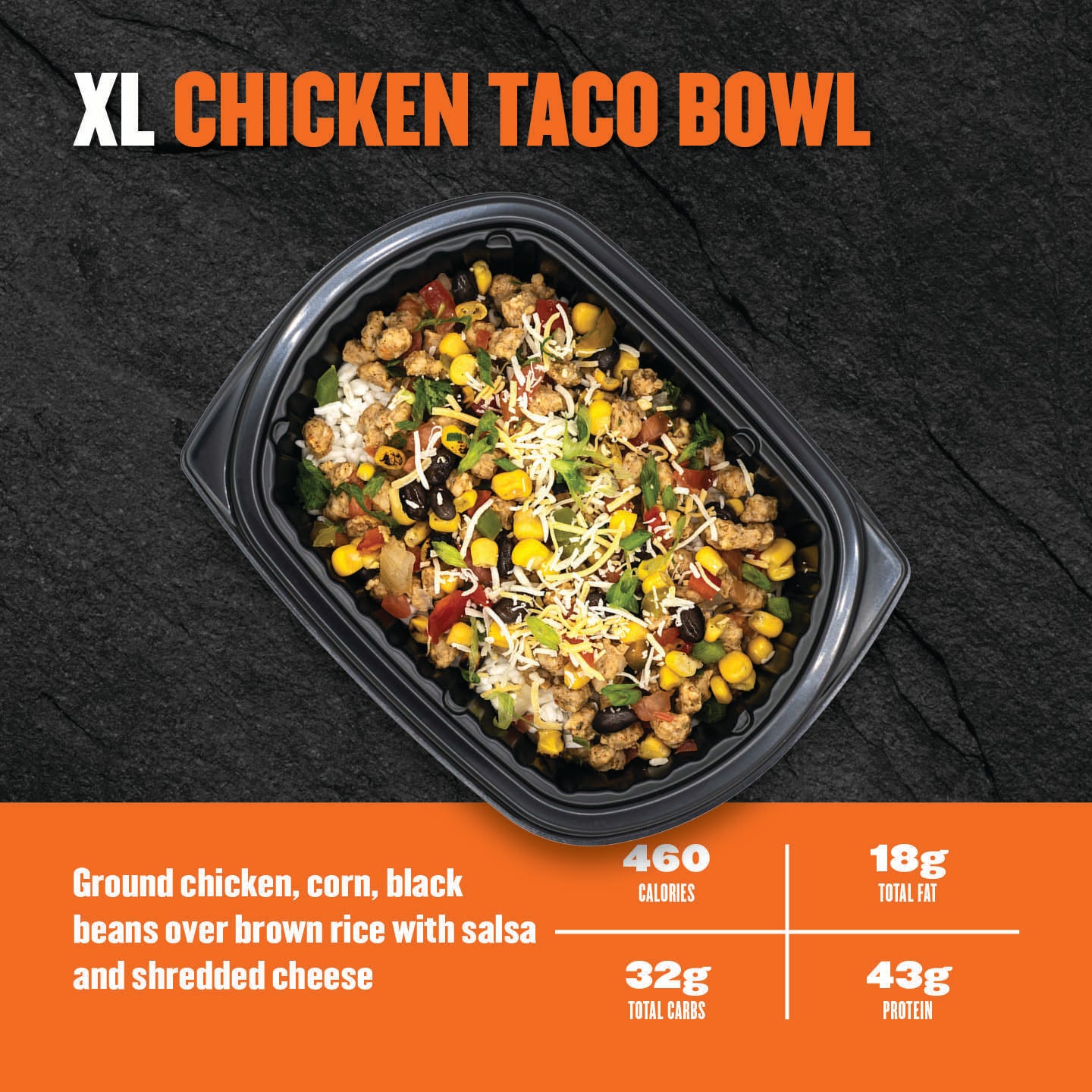 "Clean Eatz Kitchen XL Chicken Taco Bowl with ground chicken, corn, black beans, brown rice, salsa, and shredded cheese in a meal prep tray — 460 calories, 43g protein."